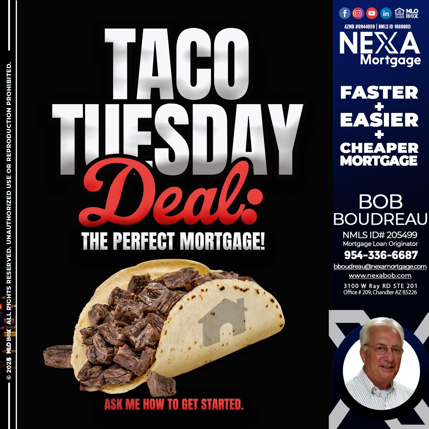 TACO TUESDAY DEAL - Bob Boudreau -Mortgage Loan Originator