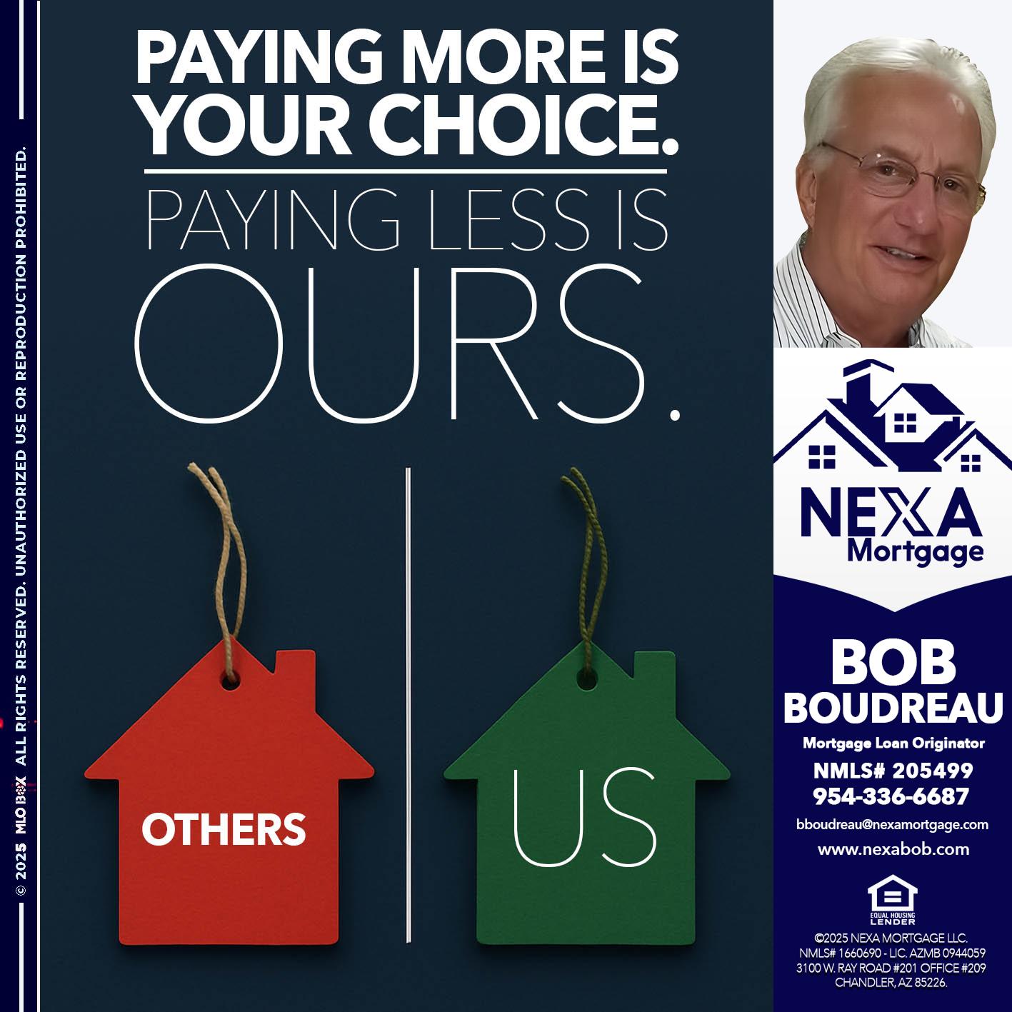 PAYING MORE IS - Bob Boudreau -Mortgage Loan Originator