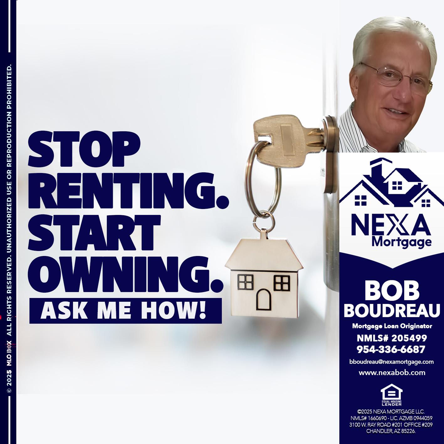 STOP RENTING - Bob Boudreau -Mortgage Loan Originator