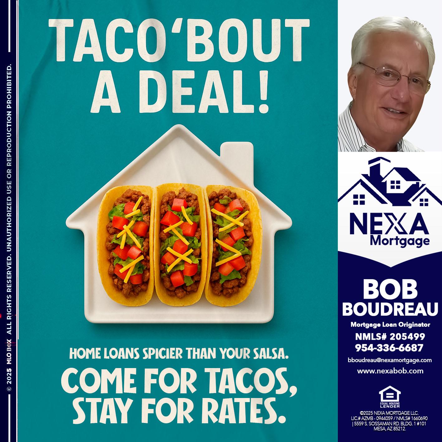 TACO BOUT A DEAL - Bob Boudreau -Mortgage Loan Originator