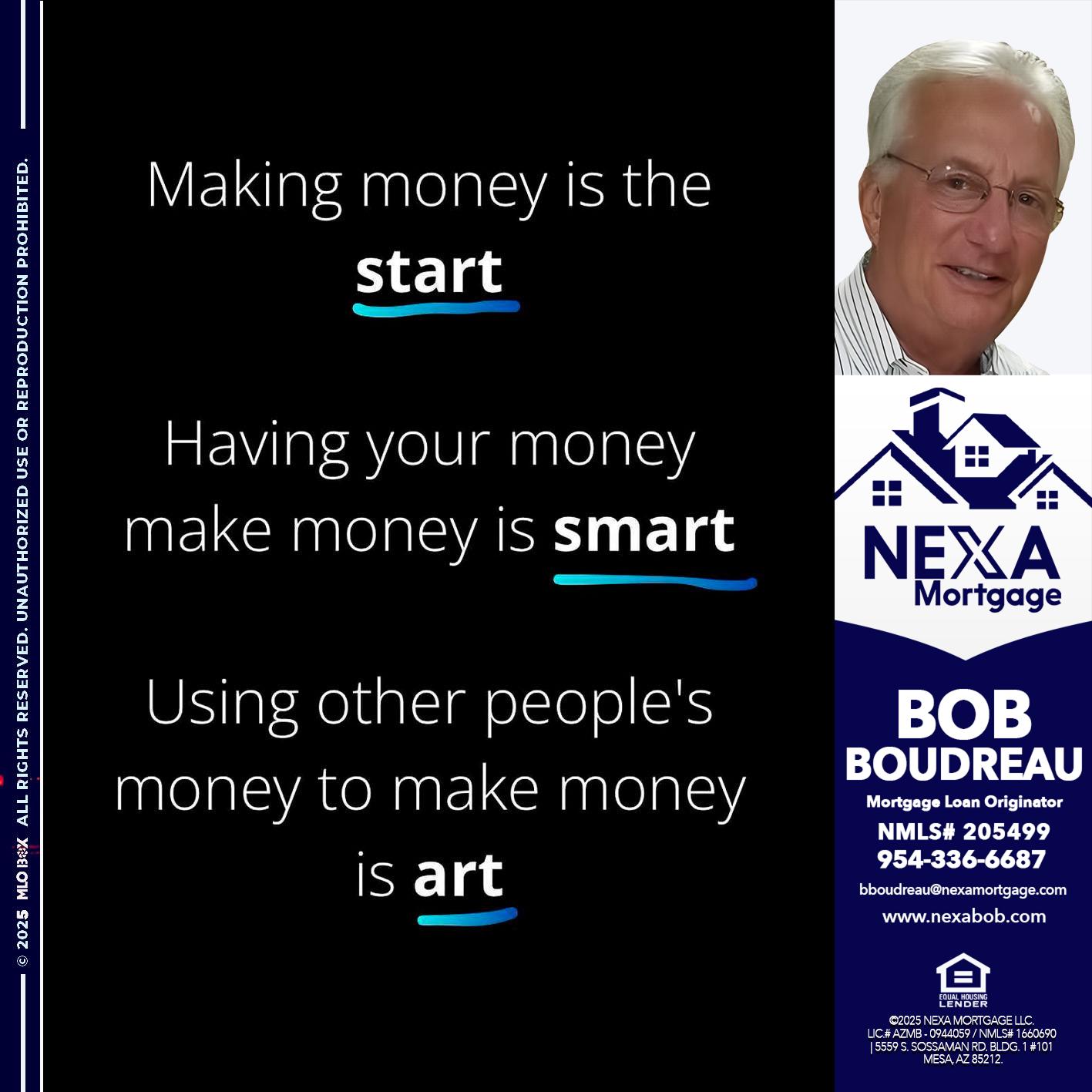 MAKING MONEY IS - Bob Boudreau -Mortgage Loan Originator