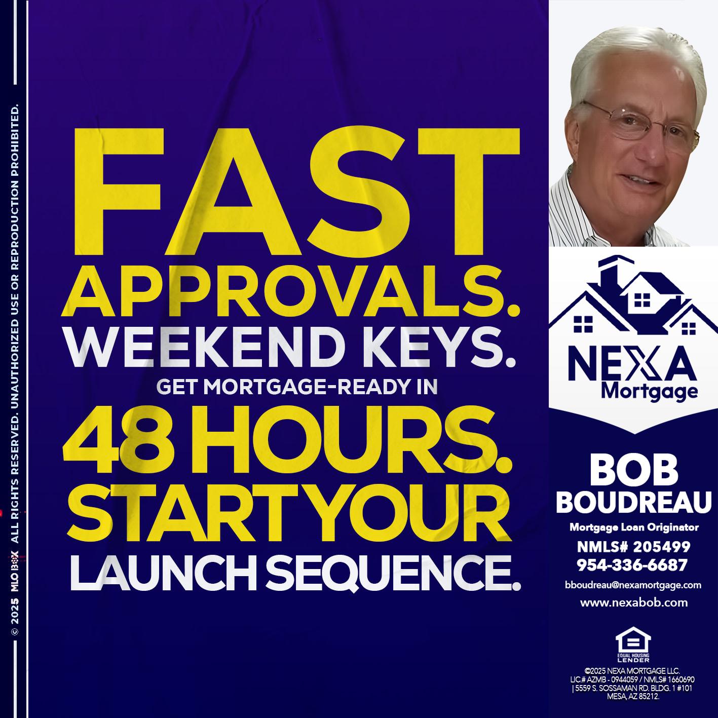 FAST APPROVALS - Bob Boudreau -Mortgage Loan Originator