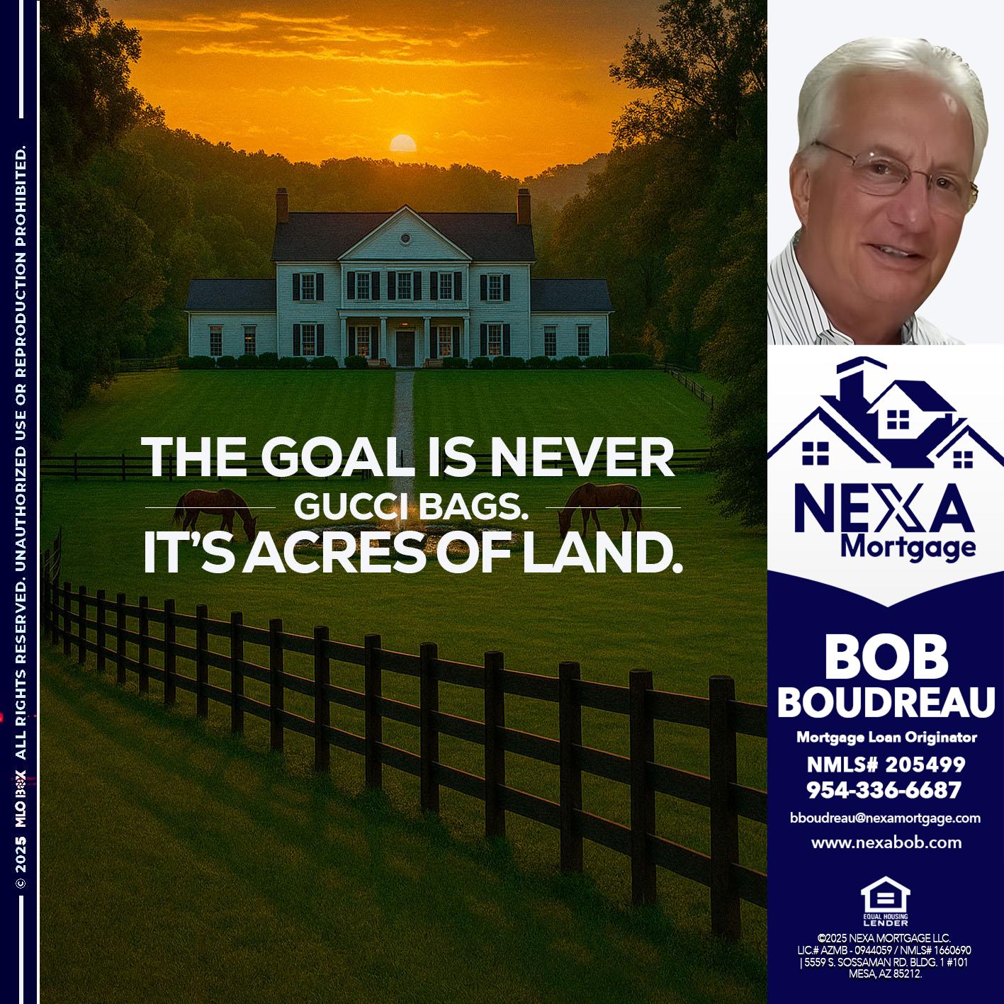 THE GOAL IS NEVER - Bob Boudreau -Mortgage Loan Originator