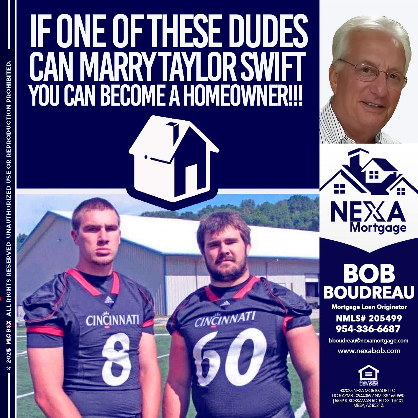 IF ONE OF THESE DUDES - Bob Boudreau -Mortgage Loan Originator