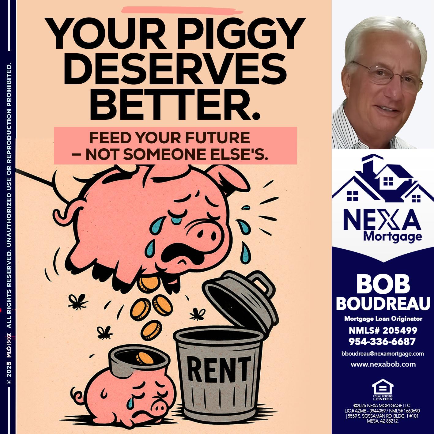 YOUR PIGGY - Bob Boudreau -Mortgage Loan Originator