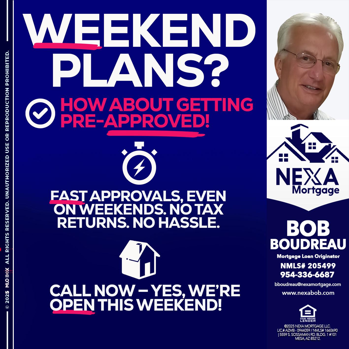 WEEKEND PLANS? - Bob Boudreau -Mortgage Loan Originator