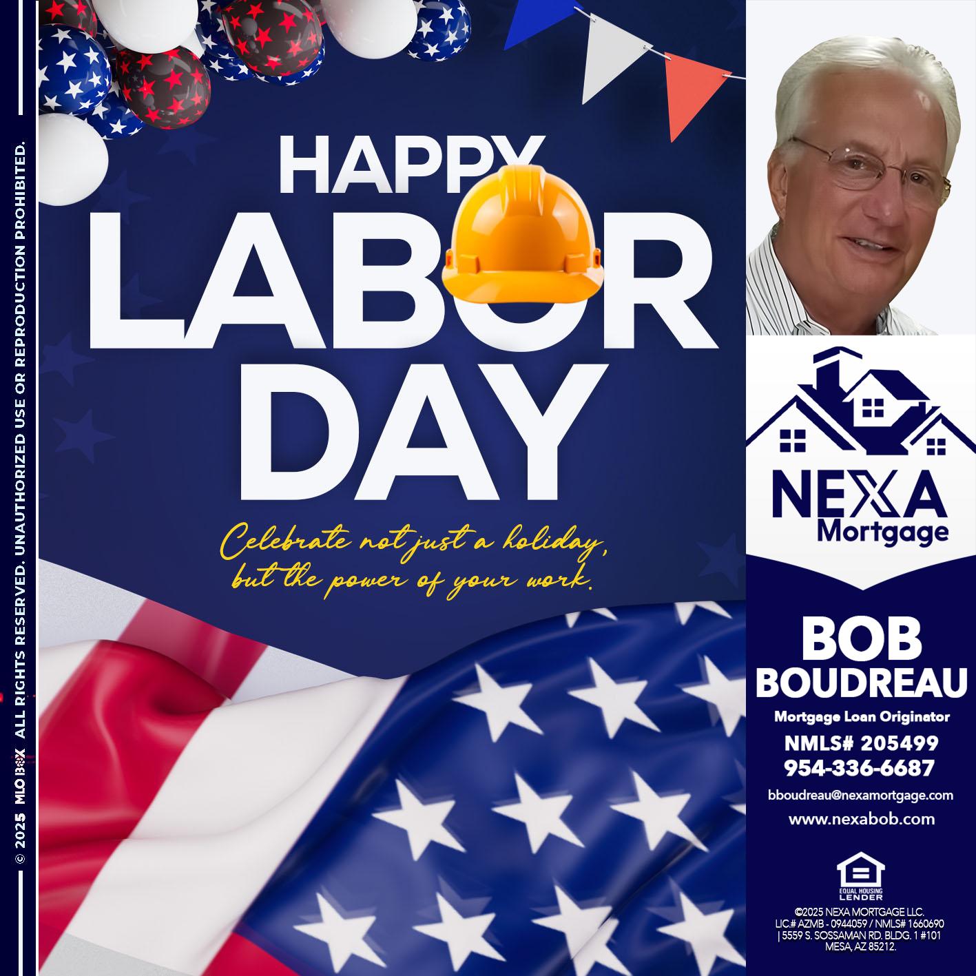 HAPPY LABOR DAY - Bob Boudreau -Mortgage Loan Originator