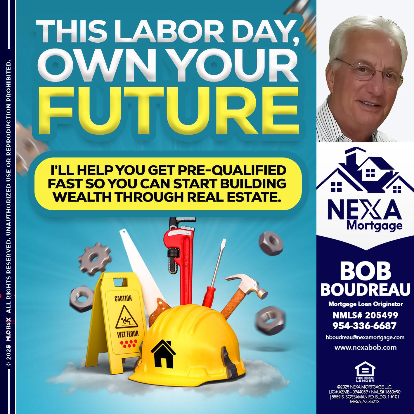 LABOR DAY - Bob Boudreau -Mortgage Loan Originator