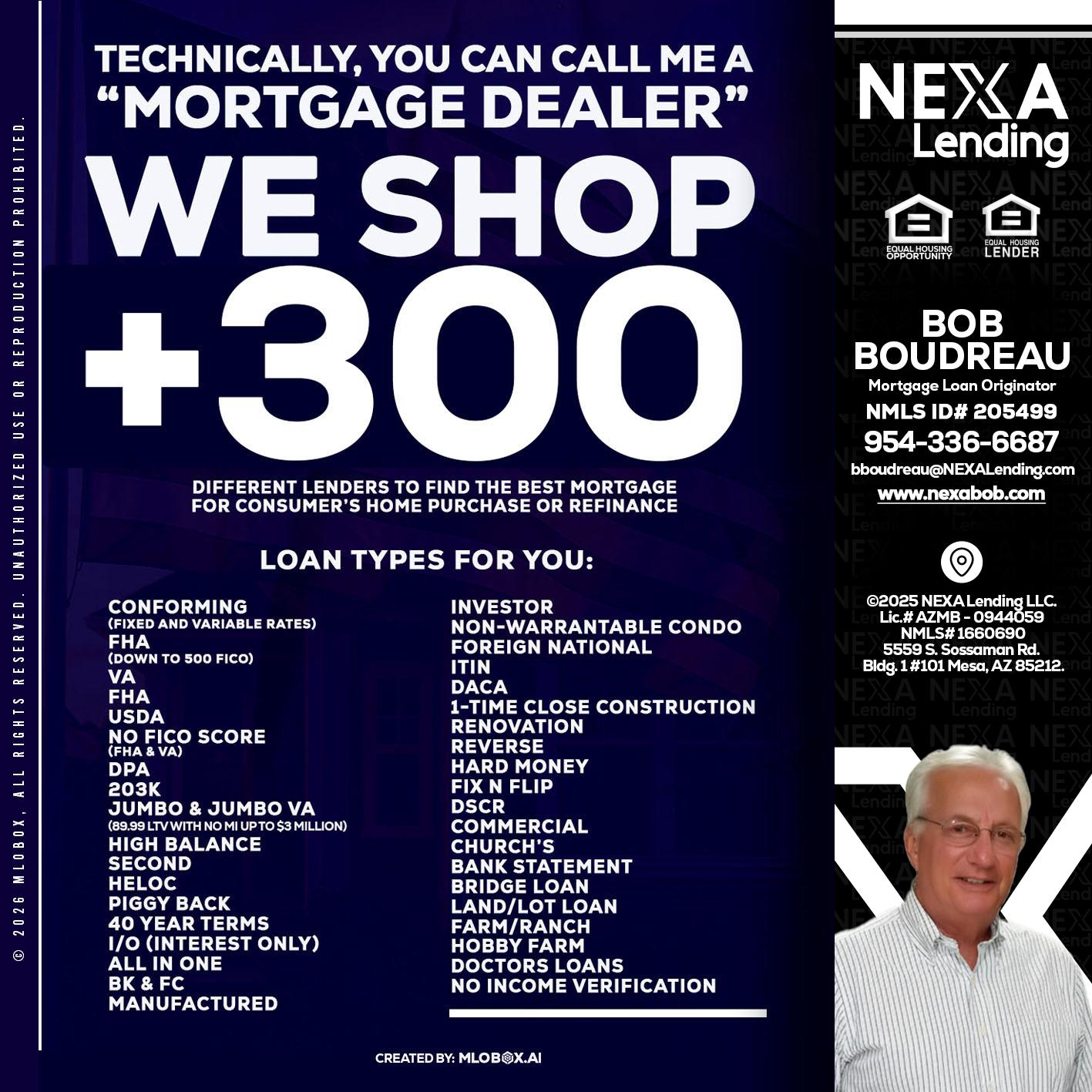 300+ LENDERS - Bob Boudreau -Mortgage Loan Originator