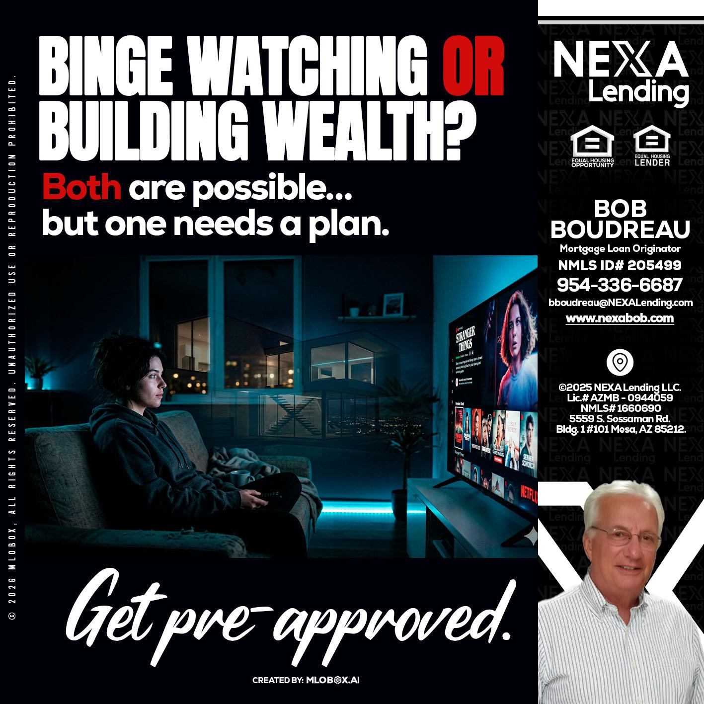 BINGE WATCHING - Bob Boudreau -Mortgage Loan Originator