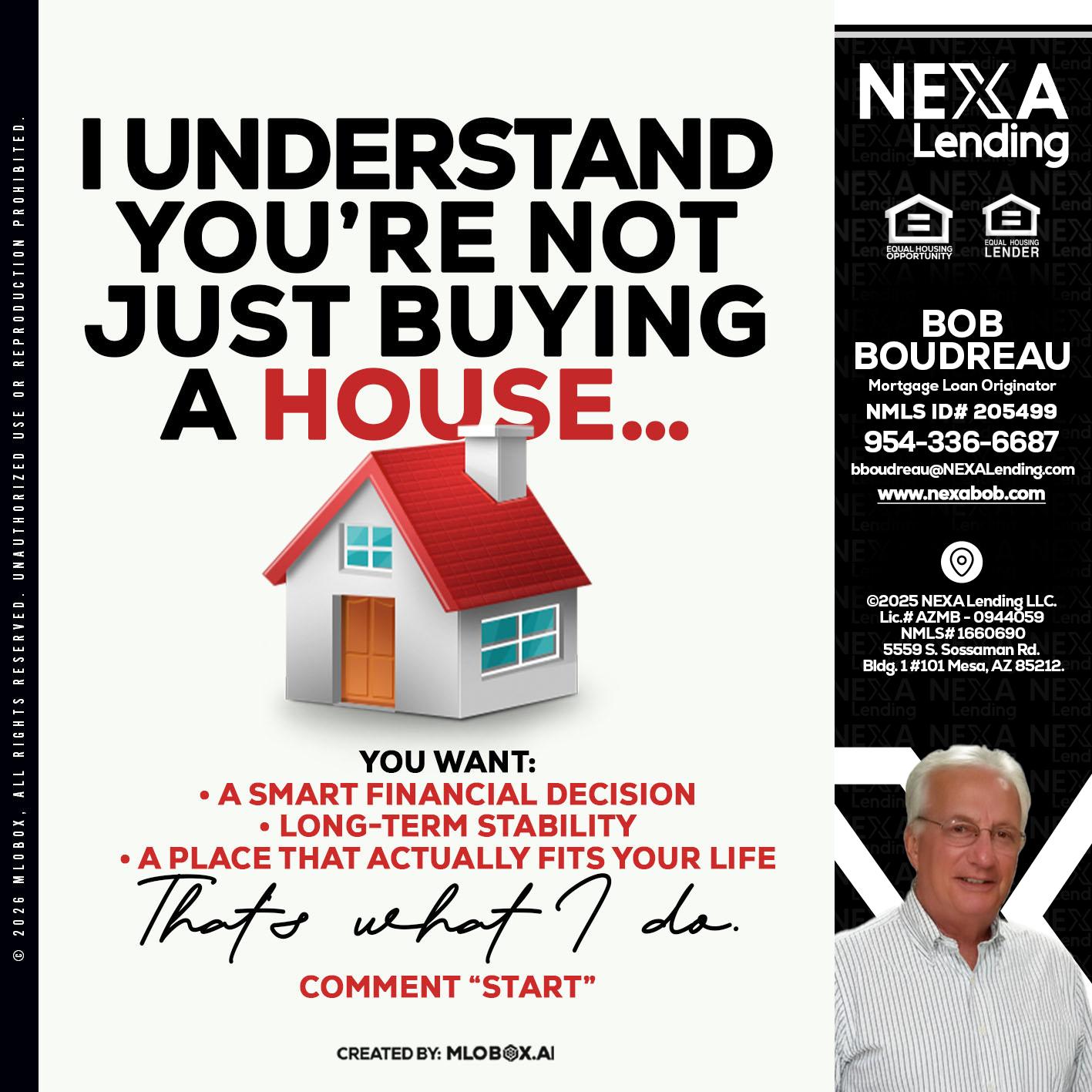 I UNDERSTAND - Bob Boudreau -Mortgage Loan Originator