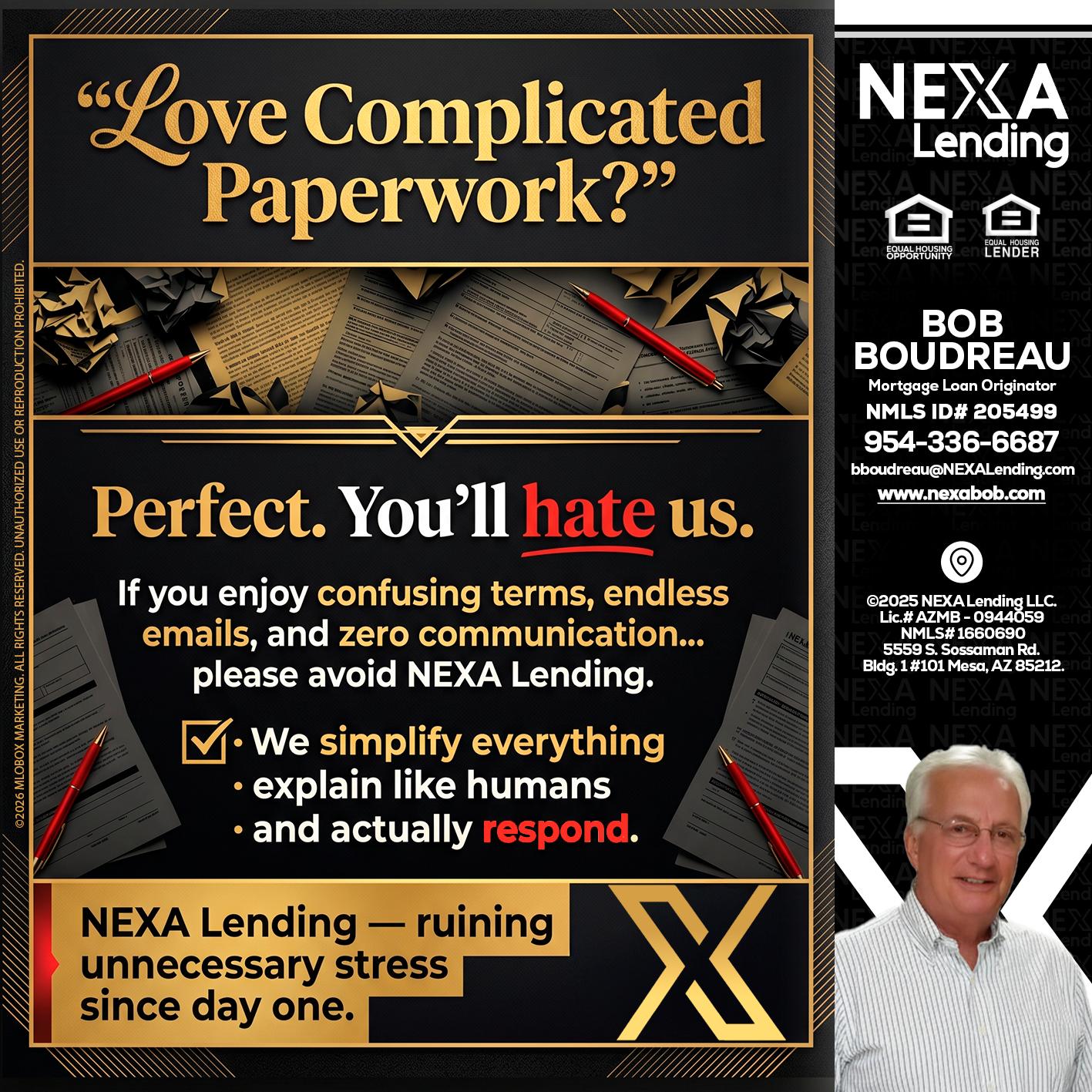 YOU WILL HATE US! - Bob Boudreau -Mortgage Loan Originator