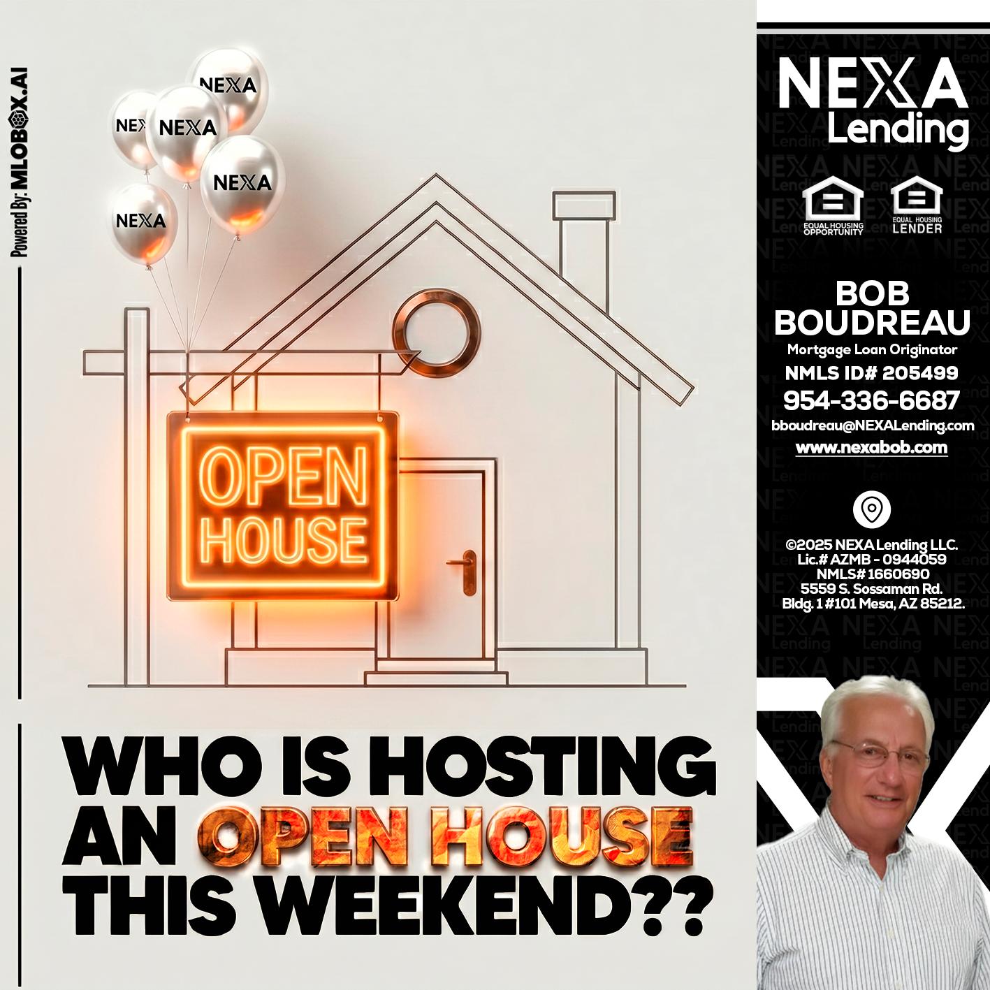 OPEN HOUSES - Bob Boudreau -Mortgage Loan Originator