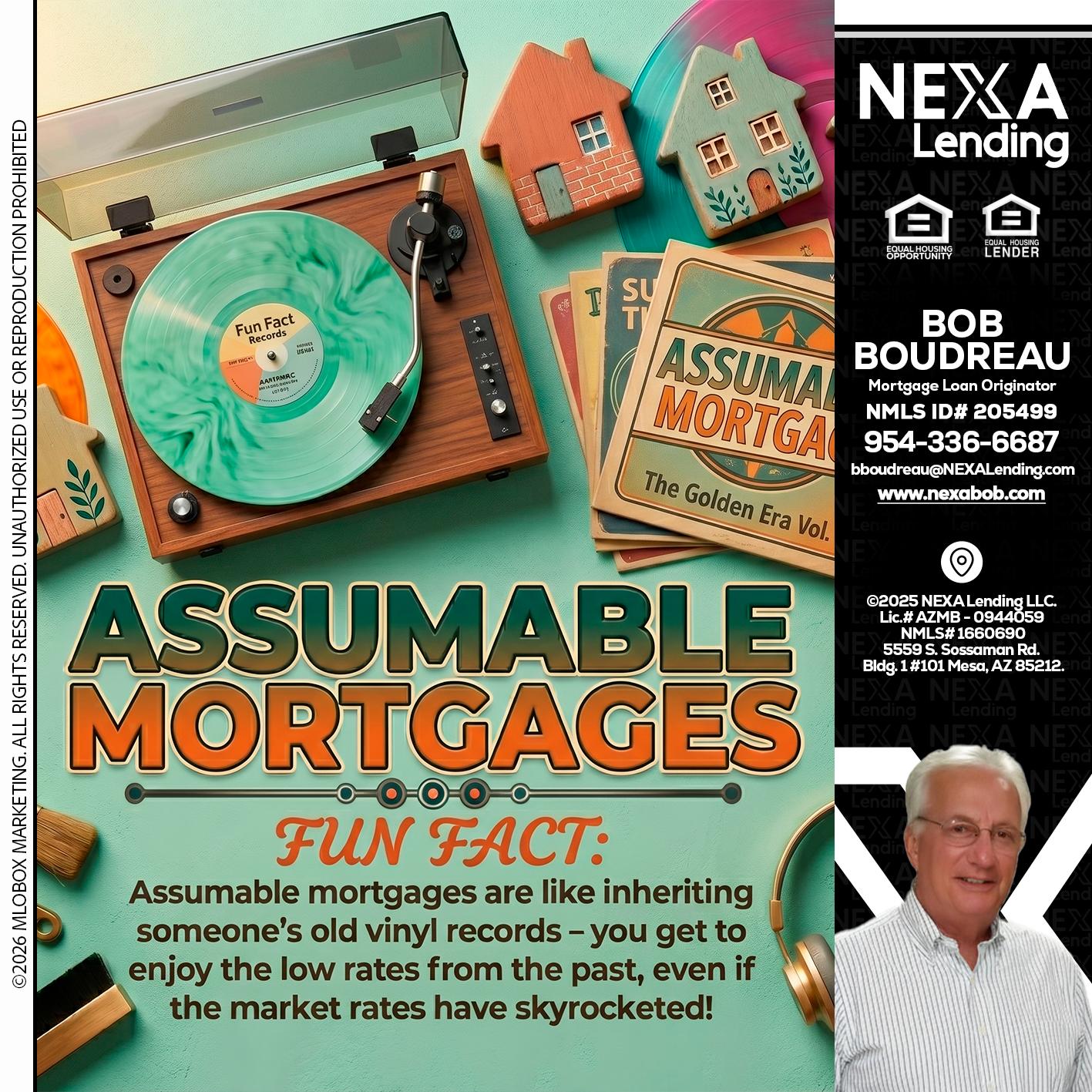 ASSUMABLE MORTGAGES - Bob Boudreau -Mortgage Loan Originator