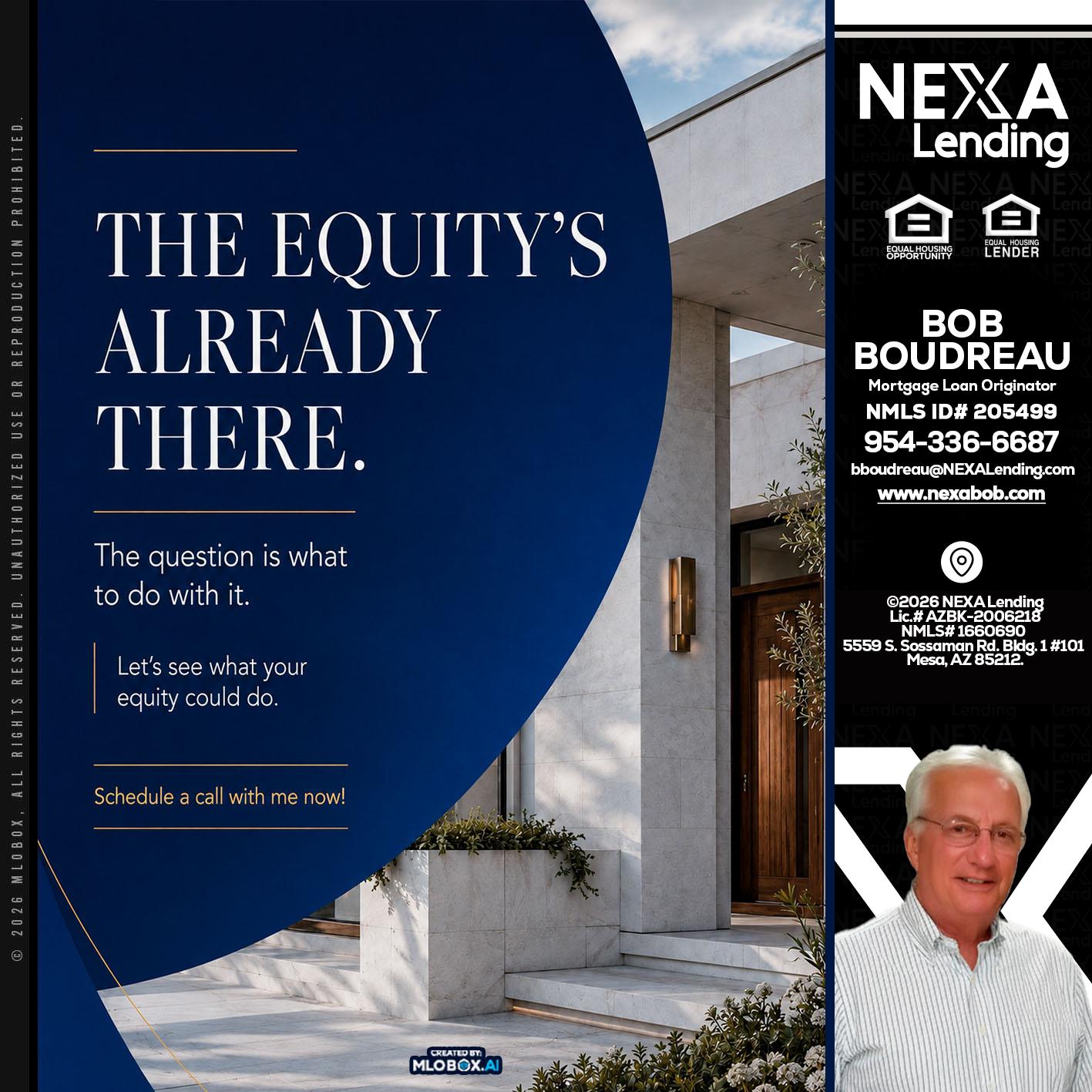 the equity's - Bob Boudreau -Mortgage Loan Originator