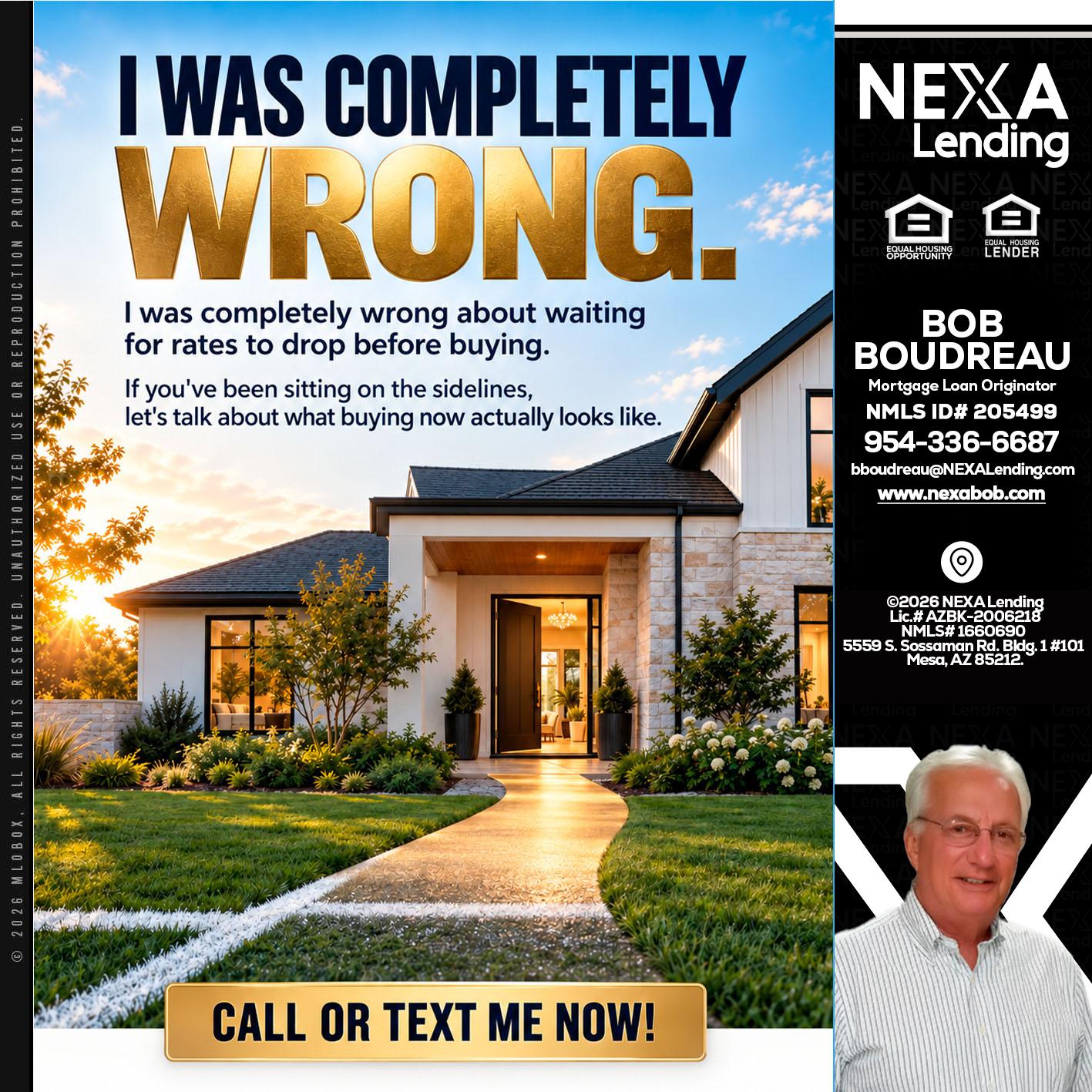 I WAS COMPLETELY WRONG - Bob Boudreau -Mortgage Loan Originator