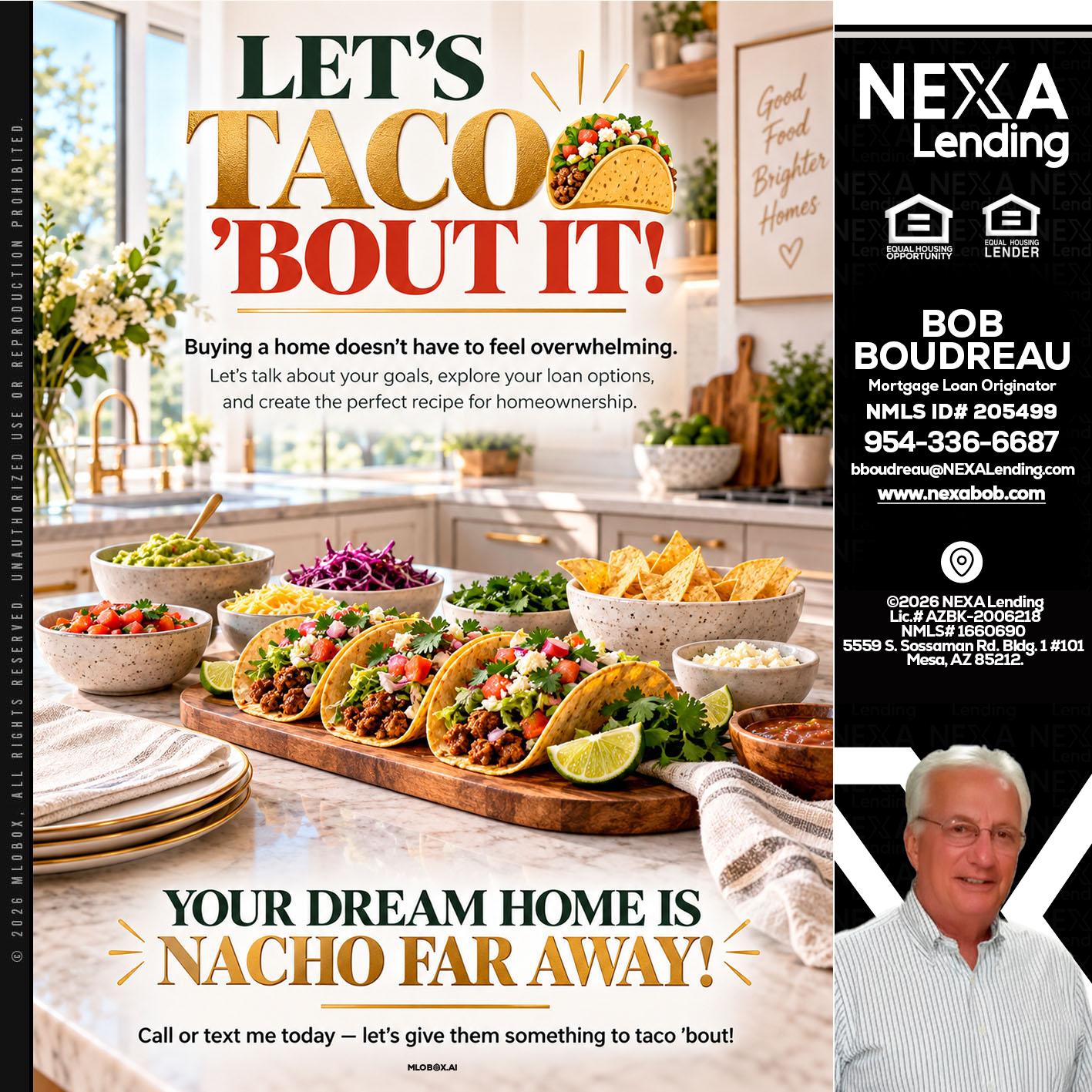 LETS TACO ABOUT IT - Bob Boudreau -Mortgage Loan Originator