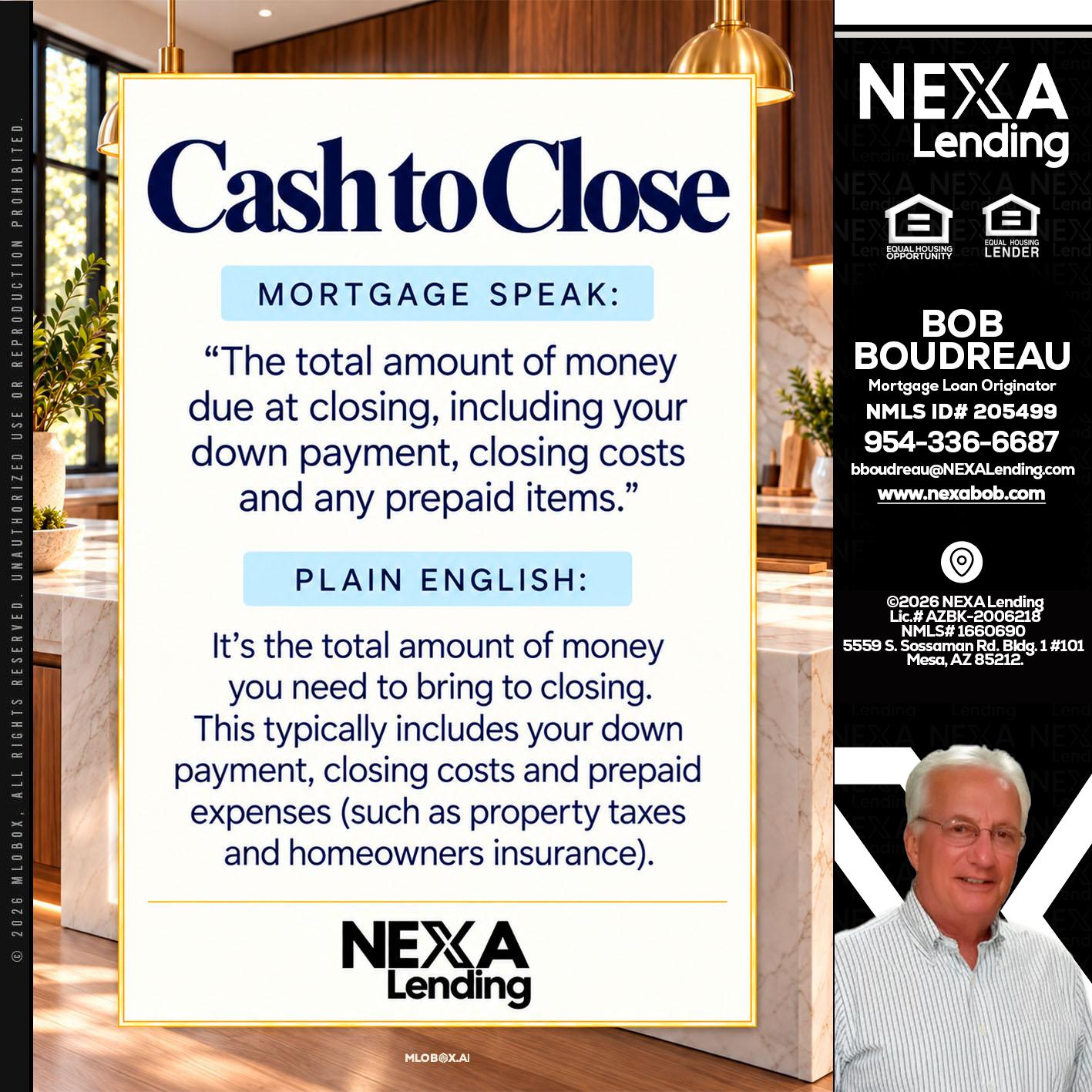 CASH TO CLOSE - Bob Boudreau -Mortgage Loan Originator