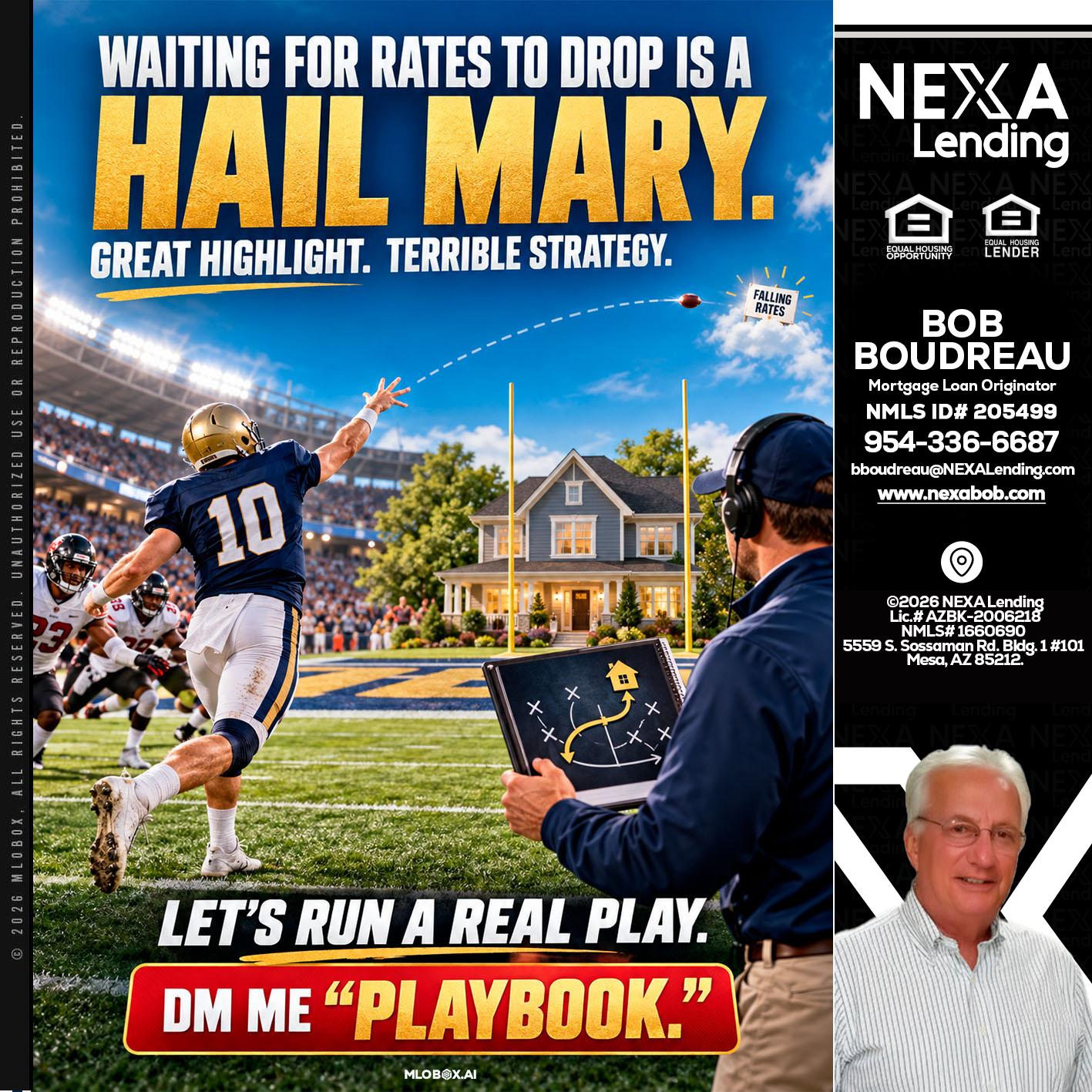 HAIL MARY - Bob Boudreau -Mortgage Loan Originator